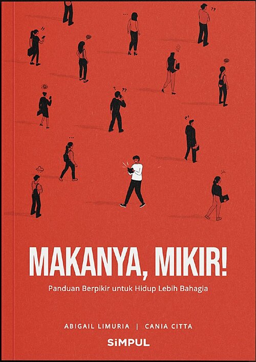 Makanya, Mikir! Panduan Berpikir untuk Hidup Lebih Bahagia