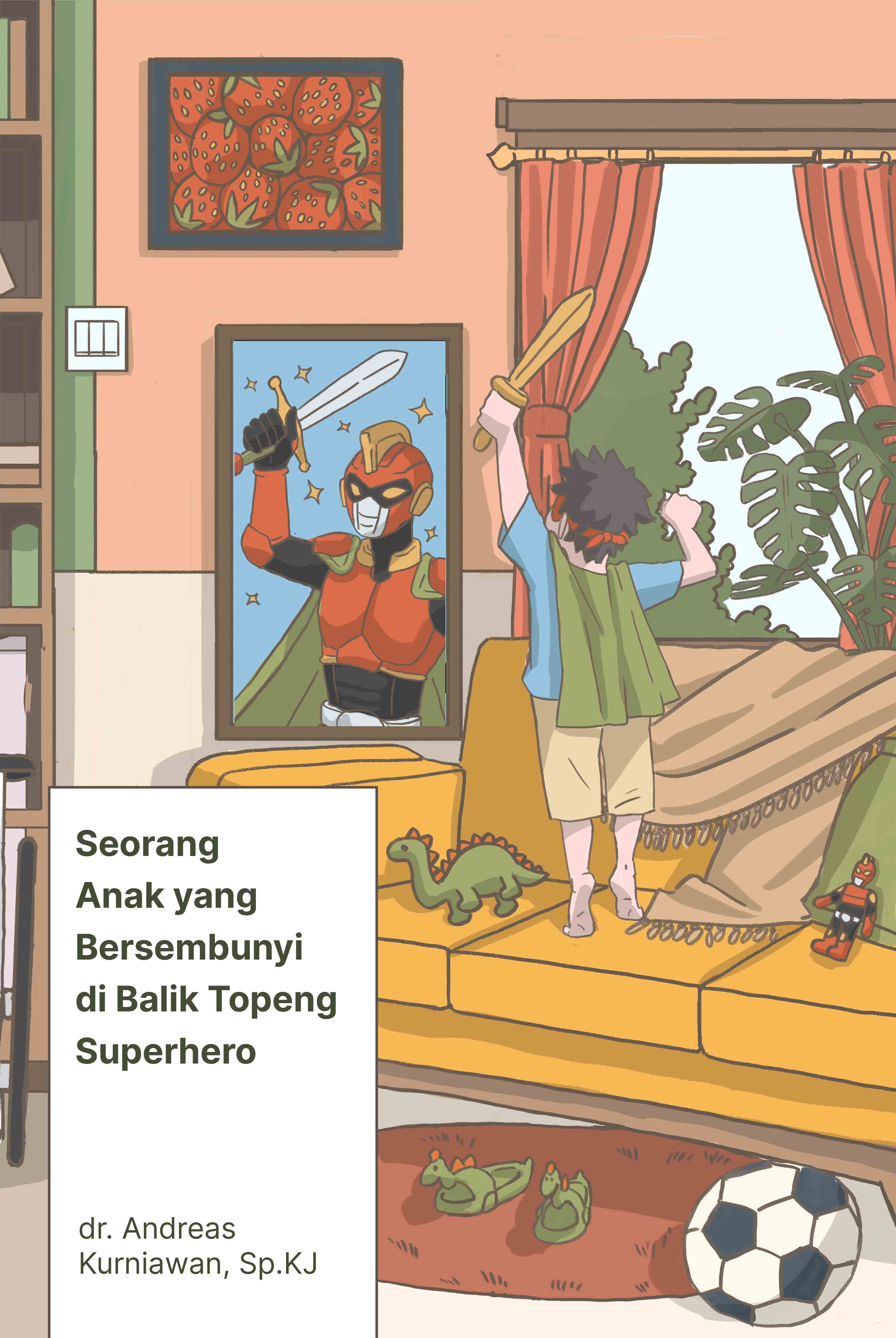 Seorang Anak yang Bersembunyi di Balik Topeng Superhero